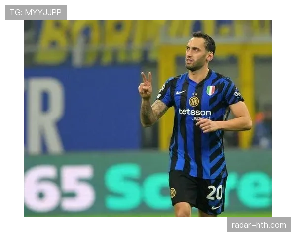 恰尔汗奥卢渐成国米中场新核心,表现全面超越布罗佐维奇 恰尔汗奥卢渐成国米中场新核心,表现全面超越布罗佐维奇