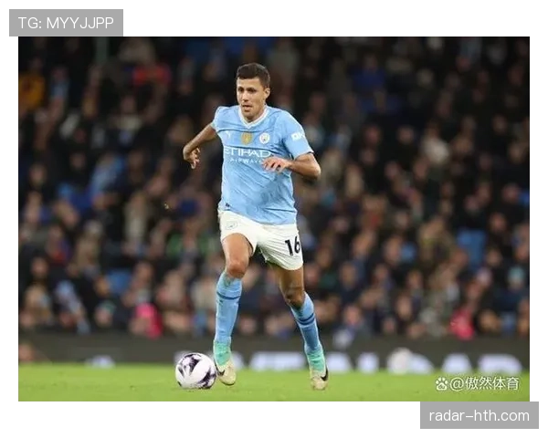 罗德里近期表现如何？媒体如何评价他的状态